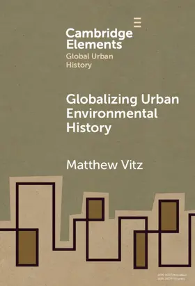 Vitz |  Globalizing Urban Environmental History | Buch |  Sack Fachmedien