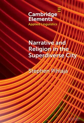 Pihlaja |  Narrative and Religion in the Superdiverse City | Buch |  Sack Fachmedien