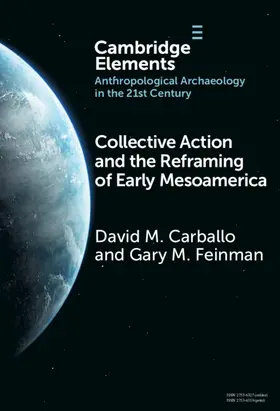 Carballo / Feinman |  Collective Action and the Reframing of Early Mesoamerica | Buch |  Sack Fachmedien