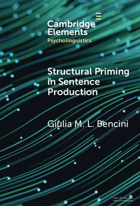 Bencini | Structural Priming in Sentence Production | Buch | 978-1-009-47861-8 | www.sack.de