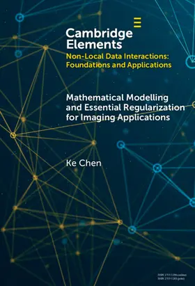 Chen |  Mathematical Modeling and Essential Regularization for Imaging Applications | Buch |  Sack Fachmedien