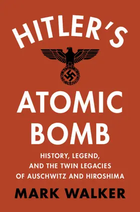Walker |  Hitler's Atomic Bomb | Buch |  Sack Fachmedien