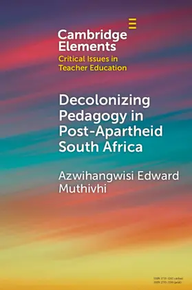 Muthivhi |  Decolonizing Pedagogy in Post-Apartheid South Africa | Buch |  Sack Fachmedien