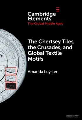 Luyster |  The Chertsey Tiles, the Crusades, and Global Textile Motifs | Buch |  Sack Fachmedien