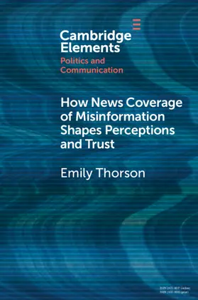 Thorson |  How News Coverage of Misinformation Shapes Perceptions and Trust | Buch |  Sack Fachmedien
