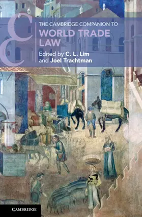 Lim / Trachtman |  The Cambridge Companion to World Trade Law | Buch |  Sack Fachmedien