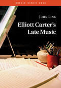 Link |  Elliott Carter's Late Music | Buch |  Sack Fachmedien