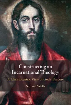 Wells |  Constructing an Incarnational Theology | Buch |  Sack Fachmedien