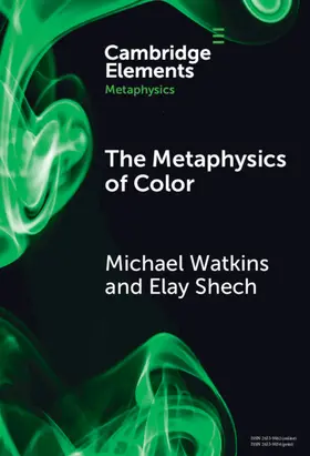 Watkins / Shech |  The Metaphysics of Color | Buch |  Sack Fachmedien