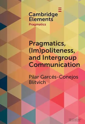 Blitvich |  Pragmatics, (im)politeness, and intergroup communication | Buch |  Sack Fachmedien
