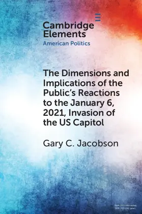 Jacobson |  The Dimensions and Implications of the Public's Reactions to the January 6, 2021, Invasion of the U.S. Capitol | Buch |  Sack Fachmedien