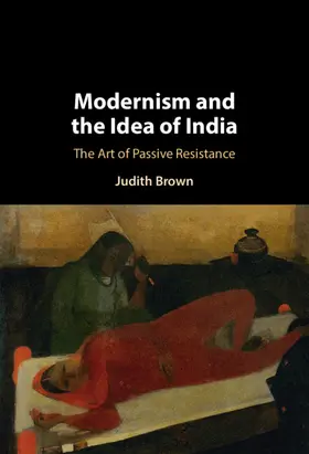Brown |  Modernism and the Idea of India | Buch |  Sack Fachmedien