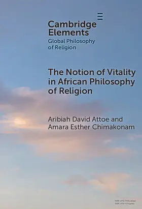 Attoe / Chimakonam |  The Notion of Vitality in African Philosophy of Religion | Buch |  Sack Fachmedien