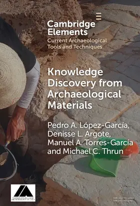 López García / Argote / Torres-García |  Knowledge Discovery from Archaeological Materials | Buch |  Sack Fachmedien