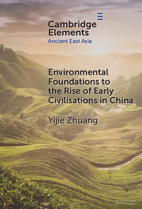 Zhuang |  Environmental Foundations to the Rise of Early Civilisations in China | Buch |  Sack Fachmedien