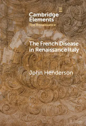 Henderson |  The French Disease in Renaissance Italy | Buch |  Sack Fachmedien