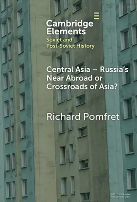 Pomfret |  Central Asia - Russia's Near Abroad or Crossroads of Asia? | Buch |  Sack Fachmedien