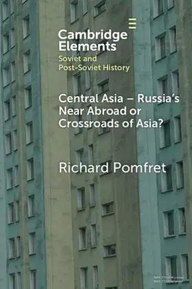 Pomfret |  Central Asia - Russia's Near Abroad or Crossroads of Asia? | Buch |  Sack Fachmedien