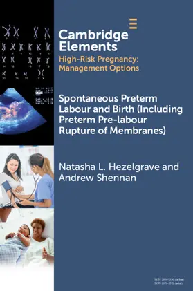 Hezelgrave / Shennan |  Spontaneous Preterm Labour and Birth (Including Preterm Pre-labour Rupture of Membranes) | Buch |  Sack Fachmedien