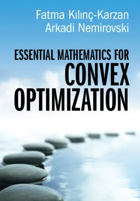 K¿l¿nç-Karzan / Kilinç-Karzan / Nemirovski |  Essential Mathematics for Convex Optimization | Buch |  Sack Fachmedien