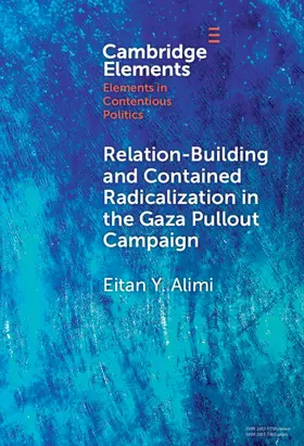 Alimi |  Relation-Building and Contained Radicalization in the Gaza Pullout Campaign | Buch |  Sack Fachmedien