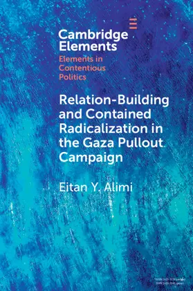 Alimi |  Relation-Building and Contained Radicalization in the Gaza Pullout Campaign | Buch |  Sack Fachmedien