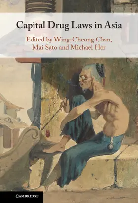 Chan / Sato / Hor |  Capital Drug Laws in Asia | Buch |  Sack Fachmedien