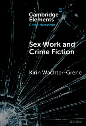 Wachter-Grene |  Sex Work and Crime Fiction | Buch |  Sack Fachmedien