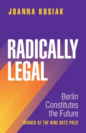 Kusiak |  Radically Legal | Buch |  Sack Fachmedien