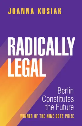 Kusiak |  Radically Legal | Buch |  Sack Fachmedien