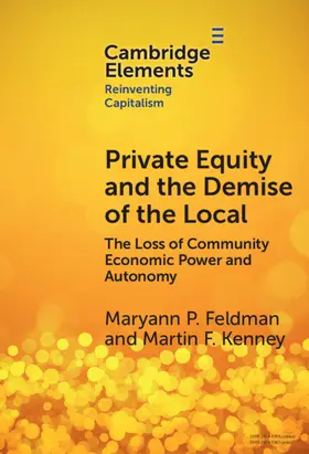 Feldman / Kenney |  Private Equity and the Demise of the Local | Buch |  Sack Fachmedien