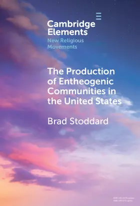 Stoddard |  The Production of Entheogenic Communities in the United States | Buch |  Sack Fachmedien