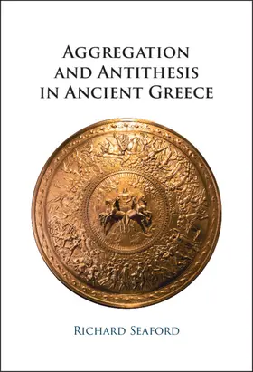 Seaford |  Aggregation and Antithesis in Ancient Greece | Buch |  Sack Fachmedien