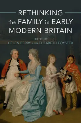 Berry / Foyster |  Rethinking the Family in Early Modern Britain | Buch |  Sack Fachmedien