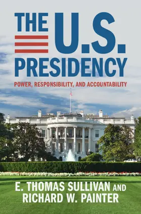 Sullivan / Painter |  The U.S. Presidency | Buch |  Sack Fachmedien