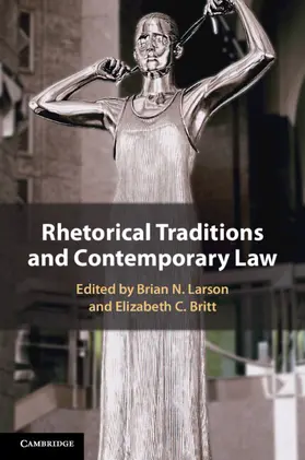 Larson / Britt |  Rhetorical Traditions and Contemporary Law | Buch |  Sack Fachmedien