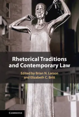 Larson / Britt |  Rhetorical Traditions and Contemporary Law | Buch |  Sack Fachmedien