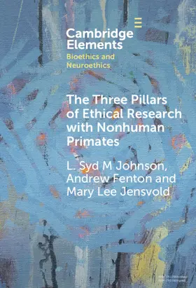 Johnson / Fenton / Jensvold |  The Three Pillars of Ethical Research with Nonhuman Primates | Buch |  Sack Fachmedien