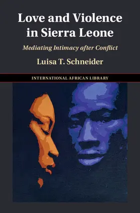 Schneider |  Love and Violence in Sierra Leone | Buch |  Sack Fachmedien