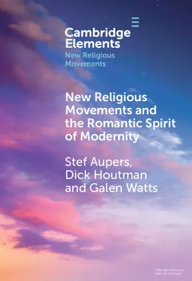Aupers / Houtman / Watts |  New Religious Movements and the Romantic Spirit of Modernity | Buch |  Sack Fachmedien