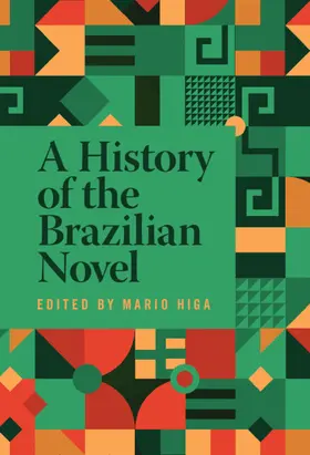 Higa |  A History of the Brazilian Novel | Buch |  Sack Fachmedien