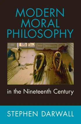 Darwall |  Modern Moral Philosophy in the Nineteenth Century | Buch |  Sack Fachmedien