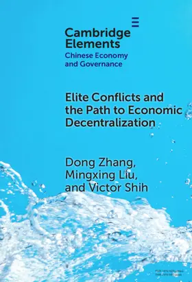 Zhang / Liu / Shih |  Elite Conflicts and the Path to Economic Decentralization | Buch |  Sack Fachmedien