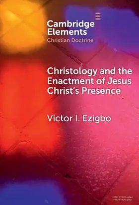 Ezigbo |  Christology and the Enactment of Jesus Christ's Presence | Buch |  Sack Fachmedien