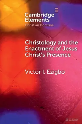 Ezigbo |  Christology and the Enactment of Jesus Christ's Presence | Buch |  Sack Fachmedien