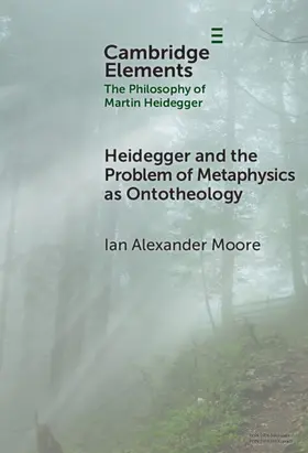 Moore |  Heidegger and the Problem of Metaphysics as Ontotheology | Buch |  Sack Fachmedien