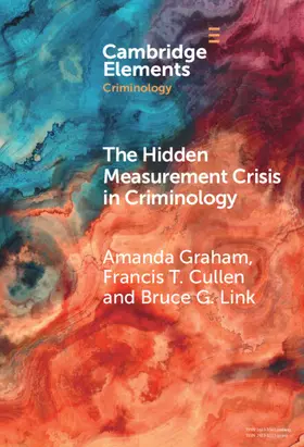 Graham / Cullen / Link |  The Hidden Measurement Crisis in Criminology | Buch |  Sack Fachmedien