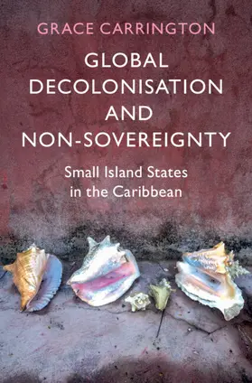 Carrington | Global Decolonisation and Non-Sovereignty | Buch | 978-1-009-56044-3 | www.sack.de