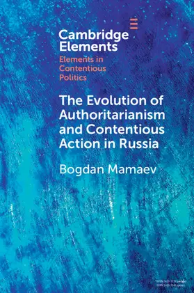 Mamaev |  The Evolution of Authoritarianism and Contentious Action in Russia | Buch |  Sack Fachmedien
