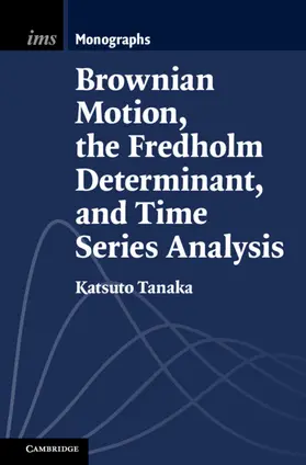 Tanaka |  Brownian Motion, the Fredholm Determinant, and Time Series Analysis | Buch |  Sack Fachmedien